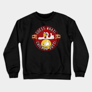 Funny kids game of "Guess What! Chicken Butt!" Crewneck Sweatshirt